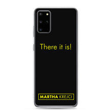 Load image into Gallery viewer, There it is! - Samsung Case