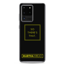 Load image into Gallery viewer, So there's that - Samsung Case
