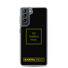 Load image into Gallery viewer, So there's that - Samsung Case