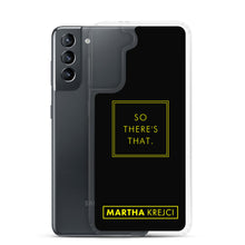Load image into Gallery viewer, So there's that - Samsung Case