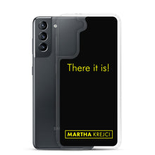 Load image into Gallery viewer, There it is! - Samsung Case
