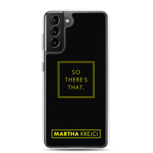 Load image into Gallery viewer, So there's that - Samsung Case