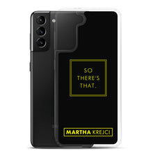 Load image into Gallery viewer, So there's that - Samsung Case