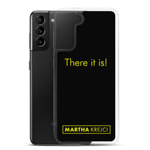 Load image into Gallery viewer, There it is! - Samsung Case