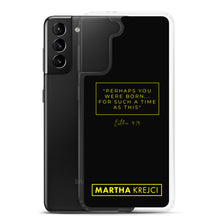 Load image into Gallery viewer, Perhaps You Were Born For Such A Time As This - Samsung Case