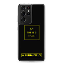 Load image into Gallery viewer, So there's that - Samsung Case