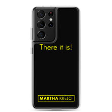 Load image into Gallery viewer, There it is! - Samsung Case