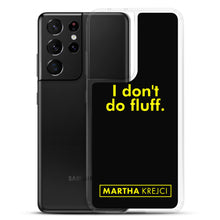 Load image into Gallery viewer, I don't do fluff - Samsung Case