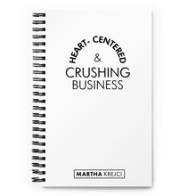 Load image into Gallery viewer, Heart Centered & Crushing Business - Spiral notebook (White)