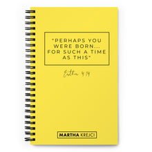Load image into Gallery viewer, Perhaps You Were Born For Such A Time As This - Spiral notebook (Yellow)