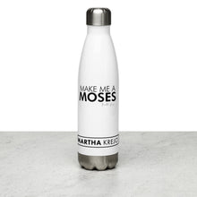 Load image into Gallery viewer, Make Me A Moses - Stainless Steel Water Bottle