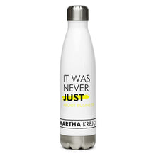 Load image into Gallery viewer, It was never just about business - Stainless Steel Water Bottle