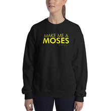 Load image into Gallery viewer, Make Me A Moses - Unisex Sweatshirt