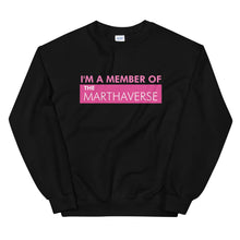 Load image into Gallery viewer, I'm A Member Of The Marthaverse - Unisex Sweatshirt (Pink)