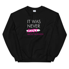 Load image into Gallery viewer, It Was Never Just About Business - Unisex Sweatshirt (White/Pink)