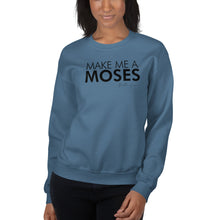 Load image into Gallery viewer, Make Me A Moses - Unisex Sweatshirt