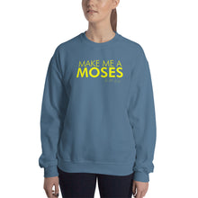 Load image into Gallery viewer, Make Me A Moses - Unisex Sweatshirt