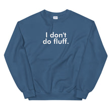 Load image into Gallery viewer, I don't do fluff - Unisex Sweatshirt (White)