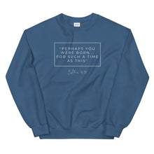 Load image into Gallery viewer, Perhaps You Were Born For Such A Time As This - Unisex Sweatshirt (White)