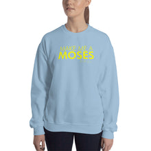 Load image into Gallery viewer, Make Me A Moses - Unisex Sweatshirt