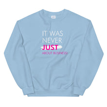 Load image into Gallery viewer, It Was Never Just About Business - Unisex Sweatshirt (White/Pink)