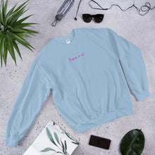Load image into Gallery viewer, There it is! - Unisex Sweatshirt (Pink)