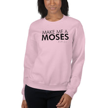 Load image into Gallery viewer, Make Me A Moses - Unisex Sweatshirt