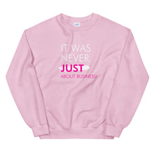 Load image into Gallery viewer, It Was Never Just About Business - Unisex Sweatshirt (White/Pink)