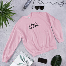 Load image into Gallery viewer, I don't do fluff - Unisex Sweatshirt (Black)