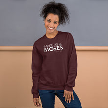Load image into Gallery viewer, Make Me A Moses - Unisex Sweatshirt
