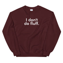Load image into Gallery viewer, I don't do fluff - Unisex Sweatshirt (White)