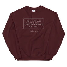 Load image into Gallery viewer, Perhaps You Were Born For Such A Time As This - Unisex Sweatshirt (White)