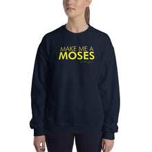 Load image into Gallery viewer, Make Me A Moses - Unisex Sweatshirt