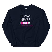 Load image into Gallery viewer, It Was Never Just About Business - Unisex Sweatshirt (White/Pink)