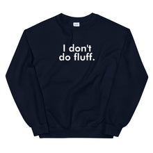 Load image into Gallery viewer, I don't do fluff - Unisex Sweatshirt (White)