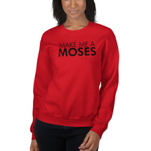 Load image into Gallery viewer, Make Me A Moses - Unisex Sweatshirt