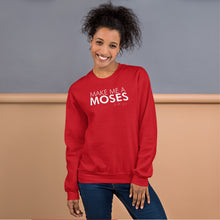 Load image into Gallery viewer, Make Me A Moses - Unisex Sweatshirt