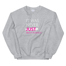 Load image into Gallery viewer, It Was Never Just About Business - Unisex Sweatshirt (White/Pink)
