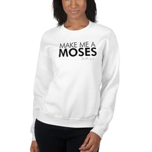 Load image into Gallery viewer, Make Me A Moses - Unisex Sweatshirt