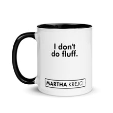 Load image into Gallery viewer, I don't do fluff. - Mug with Color Inside