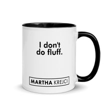 Load image into Gallery viewer, I don't do fluff. - Mug with Color Inside