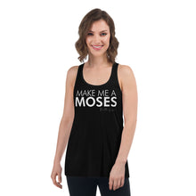 Load image into Gallery viewer, Make Me A Moses - Women's Flowy Racerback Tank