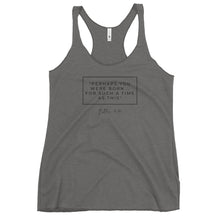Load image into Gallery viewer, Perhaps You Were Born For Such A Time As This - Women's Racerback Tank (Black)