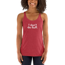 Load image into Gallery viewer, I don't do fluff - Women's Racerback Tank (White)
