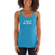 Load image into Gallery viewer, I don't do fluff - Women's Racerback Tank (White)