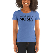 Load image into Gallery viewer, Make Me A Moses - Ladies' short sleeve t-shirt
