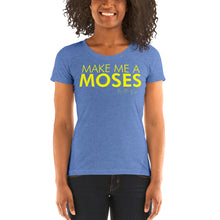 Load image into Gallery viewer, Make Me A Moses - Ladies' short sleeve t-shirt