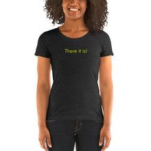 Load image into Gallery viewer, There it is! - Ladies' short sleeve t-shirt (Yellow)