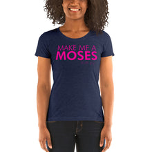 Load image into Gallery viewer, Make Me A Moses - Ladies' short sleeve t-shirt