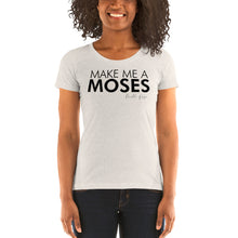 Load image into Gallery viewer, Make Me A Moses - Ladies' short sleeve t-shirt